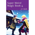 Super Weird Magic Book 4