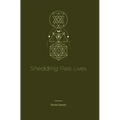 Shedding Past Lives