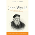 John Wyclif: New Perspectives on an Old Controversy