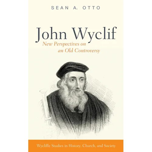 John Wyclif: New Perspectives on an Old Controversy