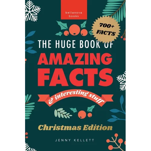 The Huge Book of Amazing Facts and Interesting Stuff Christmas Edition: 700+ Christmas Facts & Family Trivia - Fun Stocking-Stuffer