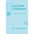 East Asian Civilizations: A Dialogue in Five Stages