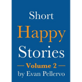 Short Happy Stories, Volume 2