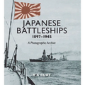 Japanese Battleships, 1897-1945: A Photographic Archive
