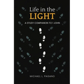 Life in the Light: A Study Companion to 1 John