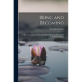 Being and Becoming; a Book of Lessons in the Science of Mind Showing How to Find the Personal Spirit