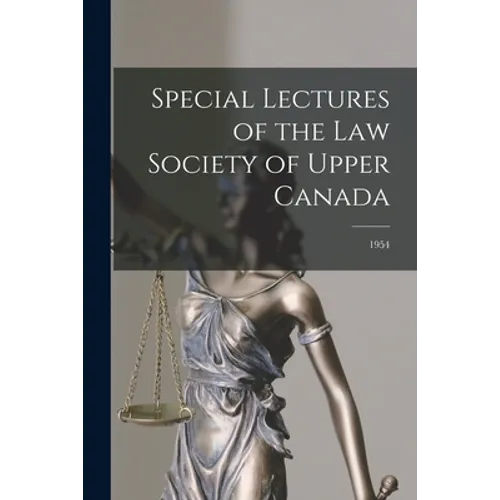 Special Lectures of the Law Society of Upper Canada; 1954