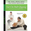 Tai CHI Ball Qigong: For Health and Martial Arts