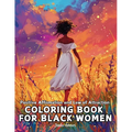 Positive Affirmation and Law of Attraction Coloring Book for Black Women: Over 41 Mesmerizing Illustrations of Beautiful Women of Color Harness the Po