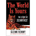 The World Is Yours: The Story of Scarface