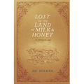 Lost in the Land of Milk and Honey: An Immigrant Saga