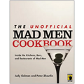 The Unofficial Mad Men Cookbook: Inside the Kitchens, Bars, and Restaurants of Mad Men