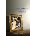 Very Grateful: The Story of My Hundred-Year-Old Mother and Me