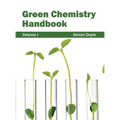 Green Chemistry Handbook: Volume I