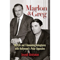 Marlon & Greg: My Life and Filmmaking Adventures with Hollywood's Polar Opposites