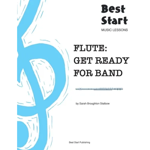 Flute: Get Ready For Band: Best Start Music Lessons