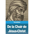 De la Chair de Jésus-Christ
