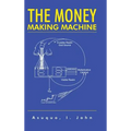 The Money Making Machine