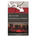 Democratic Backsliding in Poland: Why Has Poland Gone to the Dark Side