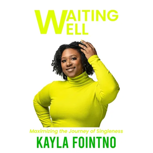 Waiting Well: Maximizing the Journey of Singleness