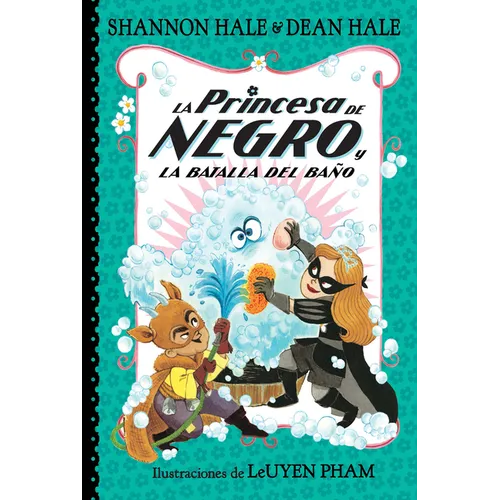 La Princesa de Negro Y La Batalla del Baño / The Princess in Black and the Bathtime Battle