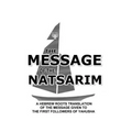 Message Of The Natsarim: A Hebrew Roots Translation Of The Message Given To The First Followers Of Yahusha