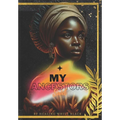 My Ancestors Said: by Healing While Black