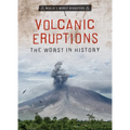 Volcanic Eruptions: The Worst in History