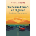 Tienes Un Ferrari En El Garaje: Encuéntrate Al Final de Camino / You Have a Ferrari in the Garage