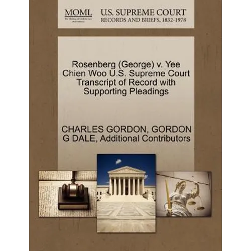 Rosenberg (George) V. Yee Chien Woo U.S. Supreme Court Transcript of Record with Supporting Pleadings