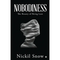 Nobodiness: The Beauty of Being Lost