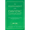The Fulfillment of the Davidic Covenant: A Hermeneutical and Exegetical Analysis of Three Evangelical Views