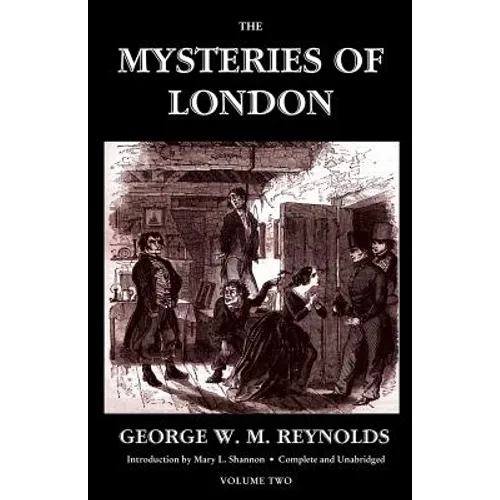 The Mysteries of London, Vol. II [Unabridged & Illustrated] (Valancourt Classics)