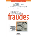 Histoires ordinaires de fraude: 20 études de cas: détournements d'actifs, corruption, déclarations frauduleuses...