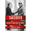 Takeover: Hitler's Final Rise to Power