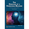 The Creation of a Conscious Machine: The Quest for Artificial Intelligence