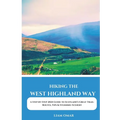 Hiking the West Highland Way 2025: A Step-by-Step 2025 Guide to Scotland's Great Trail: Routes, Tips & Stunning Scenery