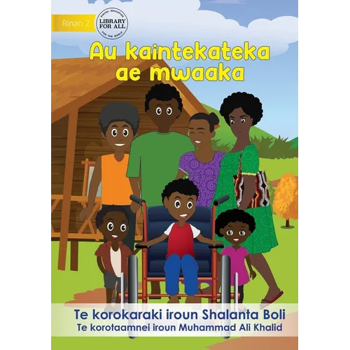 My Magic Wheelchair - Au kaintekateka ae mwaaka (Te Kiribati)