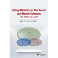Using Statistics in the Social and Health Sciences with SPSS and Excel