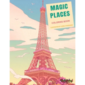 Coloring Book: Magic Places: Adult Coloring Book: travel around the world, cities, buildings and monuments