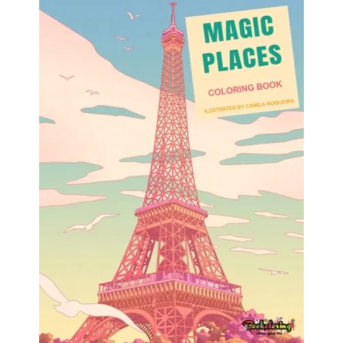 Coloring Book: Magic Places: Adult Coloring Book: travel around the world, cities, buildings and monuments