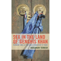 Sex in the Land of Genghis Khan: From the Times of the Great Conqueror to Today