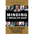 Minding the Wealth Gap: Our Playbook to Close It Together