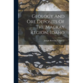 Geology And Ore Deposits Of The Mackay Region, Idaho