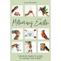 Mothering Earth: The Busy Family's Guide to Saving the Planet