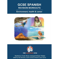 GCSE SPANISH REVISION WORKOUTS Environment, health & career: Spanish Sentence Builder - Revision Quickies