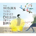 The Woman Who Turned Children Into Birds