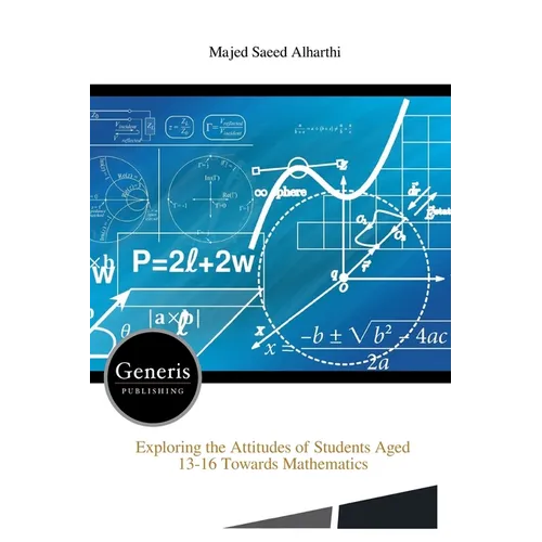 Exploring the Attitudes of Students Aged 13-16 Towards Mathematics