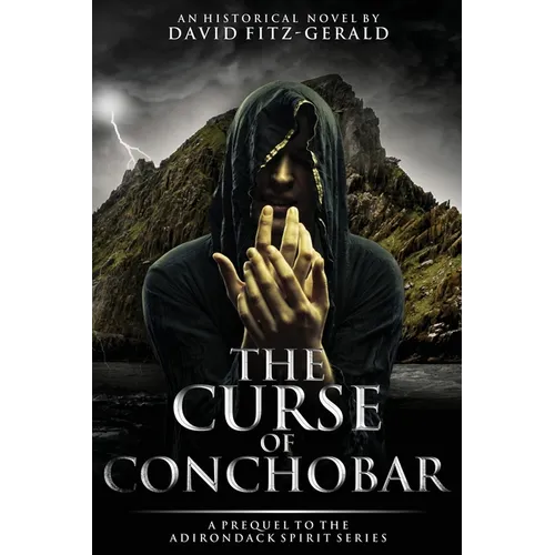 The Curse of Conchobar―A Prequel to the Adirondack Spirit Series
