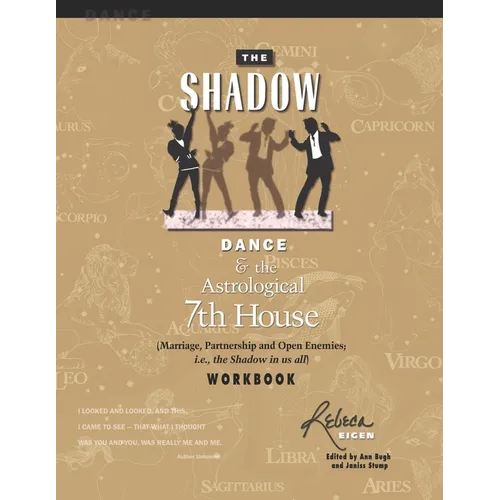 The Shadow Dance & the Astrological 7th House Workbook: (Marriage, Partnerships and Open Enemies; i.e. the Shadow in us all)